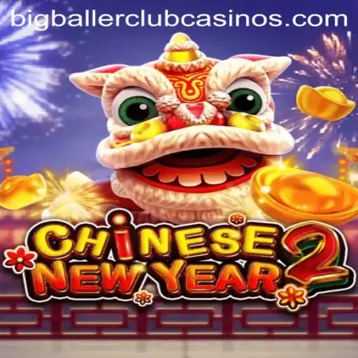 Discover the Excitement of CHINESENEWYEAR2 and Join the BIG BALLER CLUB