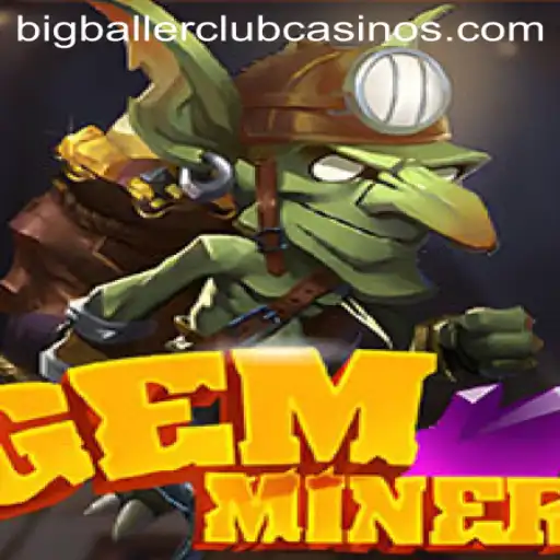 GemMiner: Enter the World of the BIG BALLER CLUB