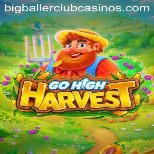 Discover the Thrilling World of GoHighHarvest and the Exciting BIG BALLER CLUB