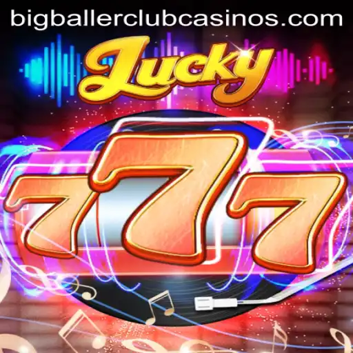 Unveiling Lucky777: A Thrilling Game Experience with BIG BALLER CLUB
