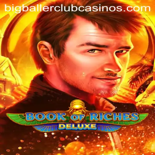 Unveiling the Adventure of BookofRichesDeluxe: Discover the BIG BALLER CLUB