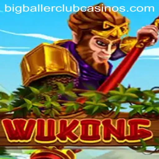 Exploring the Exciting World of Wukong: Unleash Your Inner Big Baller
