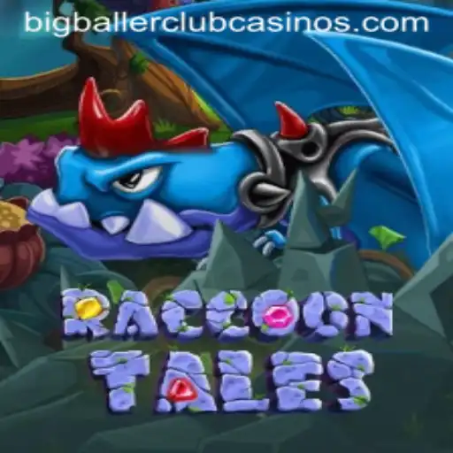 Exploring the Thrills of RaccoonTales and the Dynamic BIG BALLER CLUB
