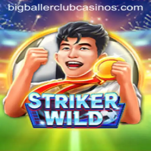 StrikerWILD: The Revolution in Gaming with BIG BALLER CLUB