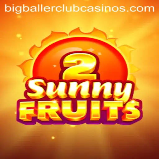 SunnyFruits2: Embark on a Juicy Adventure with BIG BALLER CLUB