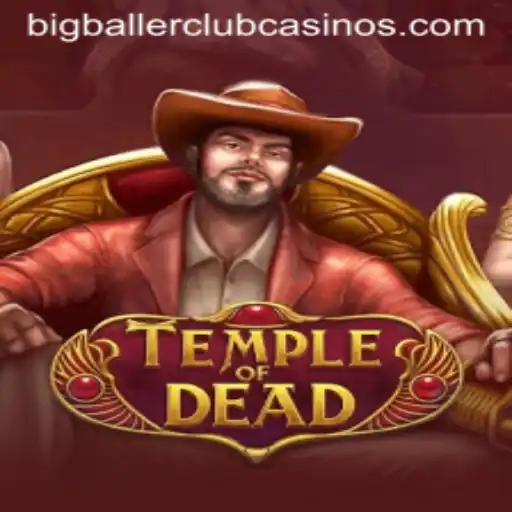 Temple of Dead: Dive into the Ancient Mysteries with BIG BALLER CLUB